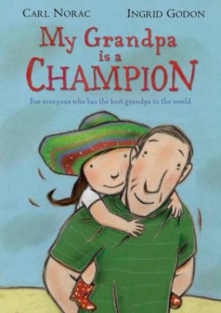 My Grandpa Is A Champion by Carl Norac