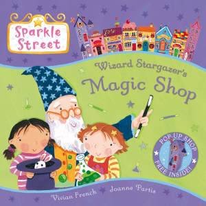 Sparkle Street: Wizard Stargazer's Magic Shop by Vivian French