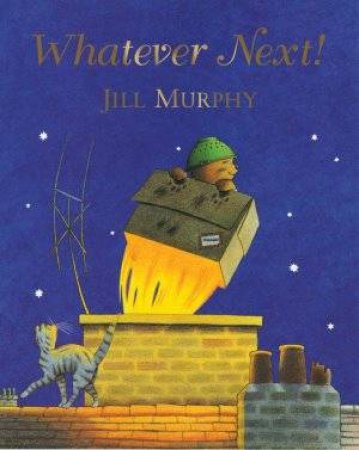 Whatever Next! by Jill Murphy