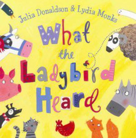 What the Ladybird Heard by Julia Donaldson