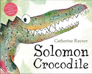 Solomon Crocodile by Catherine Rayner