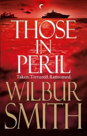 Those In Peril by Wilbur Smith