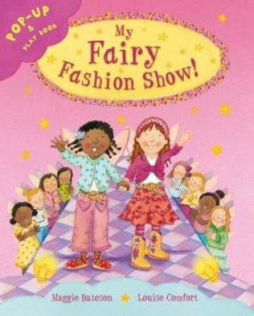 My Fairy Fashion Show by Louise Comfort