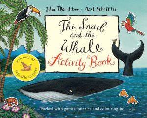 Snail and the Whale Activity Book by Julia Donaldson