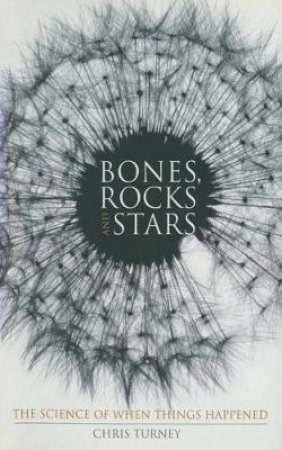 Bones, Rocks and Stars by Chris Turney