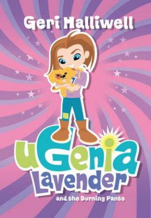 Ugenia Lavender & the Burning Pants by Geri Halliwell