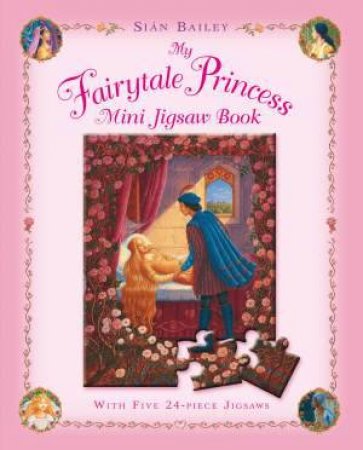 My Fairytale Princess Mini Jigsaw Book by Sian Bailey