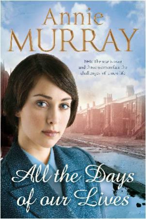 All the Days of Our Lives by Annie Murray