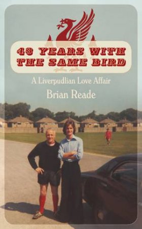 43 Years With The Same Bird by Brian Reade