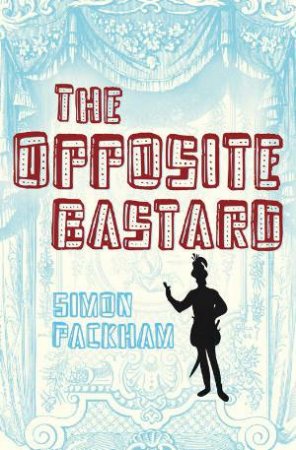 Opposite Bastard by Simon Packham