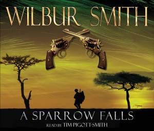 A Sparrow Falls by Wilbur Smith