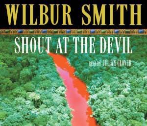 Shout At The Devil by Wilbur Smith