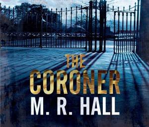 The Coroner by M R Hall