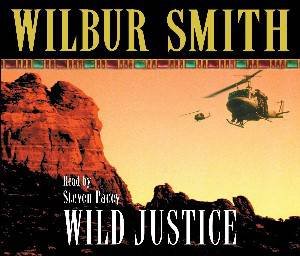 Wild Justice by Wilbur Smith