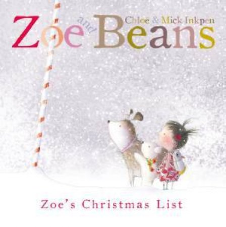 Zoe and Beans: Zoe's Christmas List by Chloe Inkpen