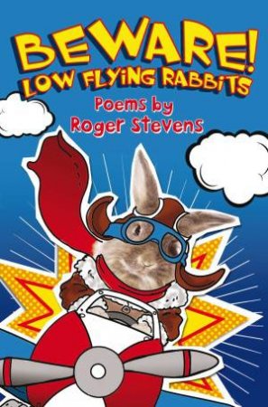 Beware! Low Flying Rabbits by Roger Stevens