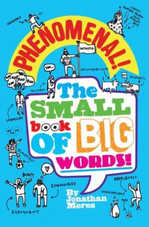 Phenomenal! The Small Book of Big Words by Jonathan Meres