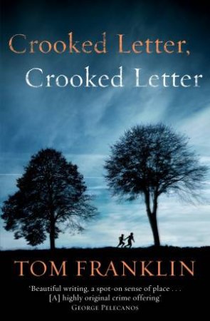 Crooked Letter, Crooked Letter by Tom Franklin