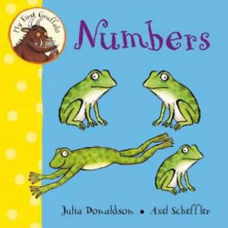 My First Gruffalo: Numbers by Julia Donaldson