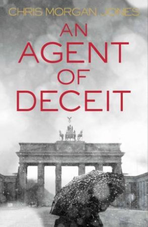 An Agent of Deceit by Chris Morgan Jones