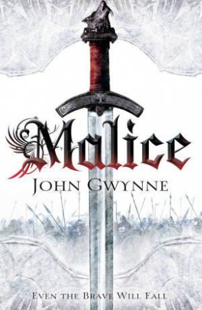 Malice: The Faithful and the Fallen: Book One by John Gwynne