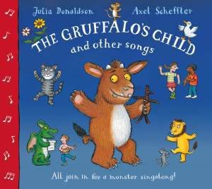 The Gruffalo's Child Song and Other Songs by Julia Donaldson