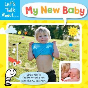 Let's Talk About: My New Baby by Stella Gurney