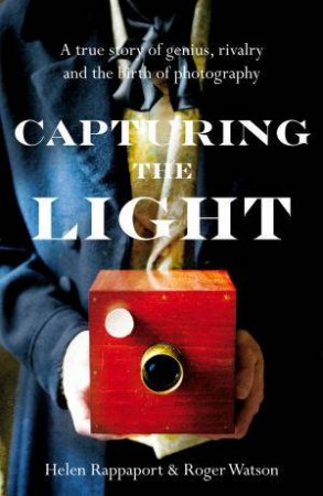 Capturing the Light by Roger Watson & Helen Rappaport