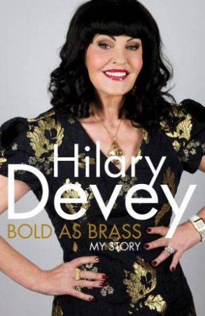 Bold as Brass by Hilary Devey