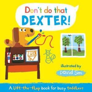 Don't Do That, Dexter! by David Sim