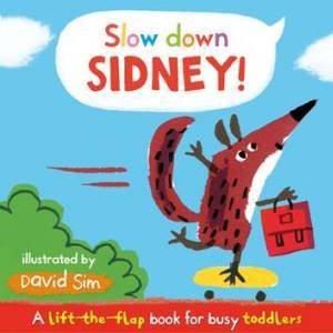 Slow Down, Sidney! by David Sim