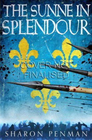 Sunne in Splendour, The by Sharon Penman