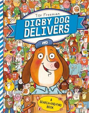 Digby Dog Delivers by Tor Freeman