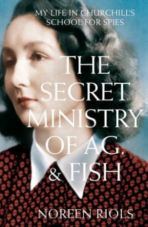 Secret Ministry of Ag. and Fish, The by Noreen Riols