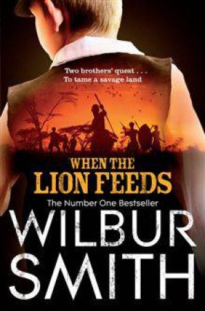 When The Lion Feeds by Wilbur Smith