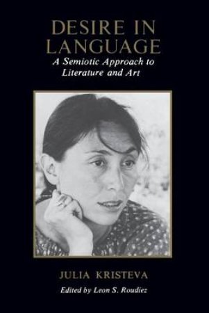 Desire in Language by Julia Kristeva