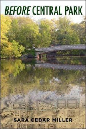 Before Central Park by Sara Cedar Miller