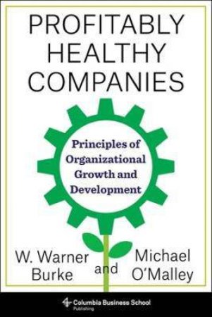 Profitably Healthy Companies by Michael O'Malley & Warner Burke