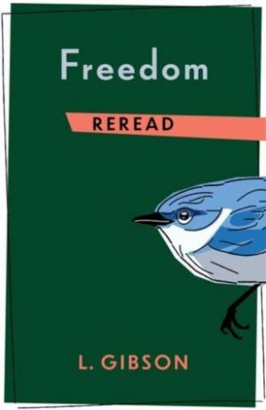 Freedom Reread by L. Gibson