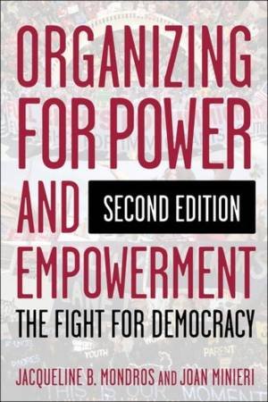 Organizing for Power and Empowerment by Jacqueline Mondros & Scott Wilson & Joan Minieri