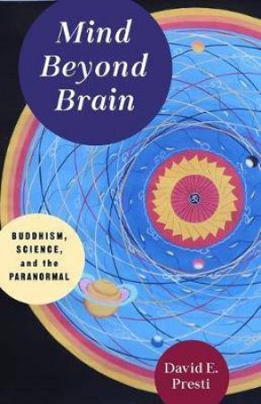 Mind Beyond Brain by David E. Presti