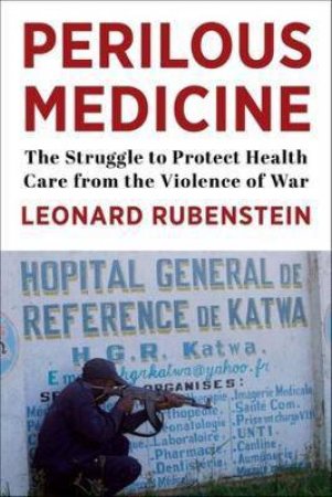 Perilous Medicine by Leonard Rubenstein