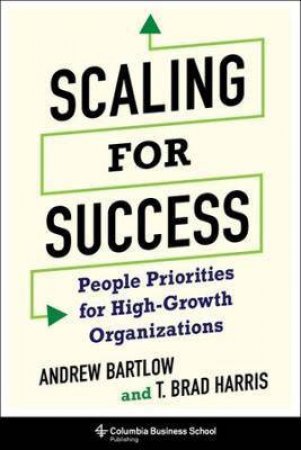 Scaling For Success by T. Brad Harris & Andrew C. Bartlow