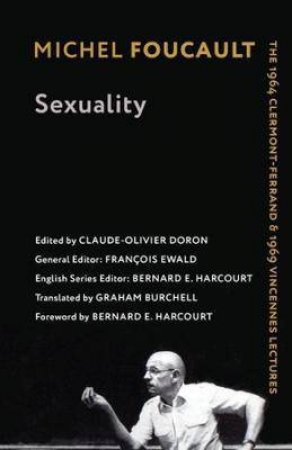 Sexuality by Michel Foucault & Bernard E. Harcourt & Graham Burchell