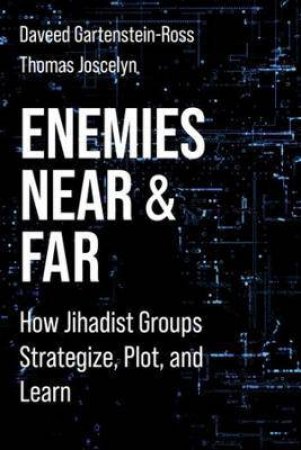 Enemies Near And Far by Daveed Gartenstein-Ross & Thomas Joscelyn