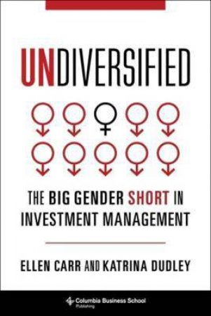 Undiversified by Ellen Carr & Katrina Dudley