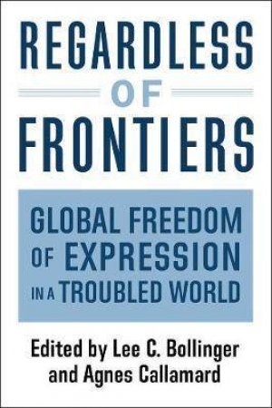 Regardless Of Frontiers by Agnes Callamard & Lee Bollinger