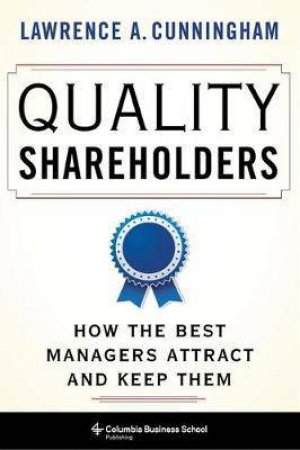 Quality Shareholders by Lawrence A. Cunningham