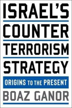 Israel's Counterterrorism Strategy by Boaz Ganor