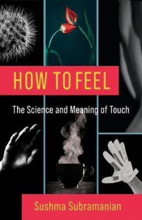 How To Feel by Sushma Subramanian